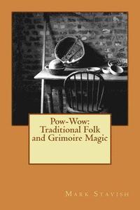 bokomslag Pow-Wow: Traditional Folk & Grimoire Magic: Institute for Hermetic Studies Study Guide