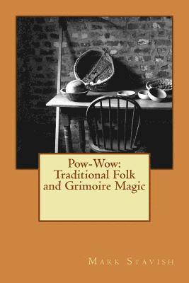 Pow-Wow: Traditional Folk & Grimoire Magic: Institute for Hermetic Studies Study Guide 1
