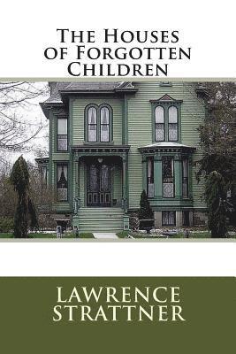 The Houses of Forgotten Children 1