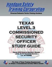 bokomslag Texas Level 3 Commissioned Security Officer Study Guide