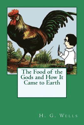 The Food of the Gods and How It Came to Earth 1