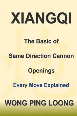 Xiangqi: The Basic of Same Direction Cannon Openings: Every Move Explained
