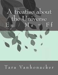 bokomslag A treatise about the Universe: En / Ms = Ff