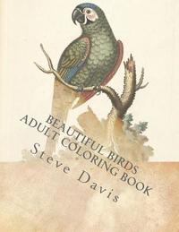 bokomslag Beautiful Birds Adult Coloring Book: Stress Relieving Birds Coloring Book for Adults and Kids