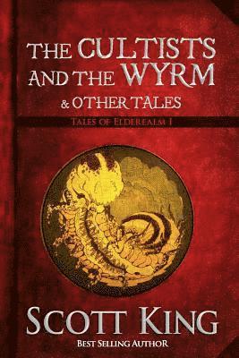 Scott King - The Cultists and the Wyrm, Häftad