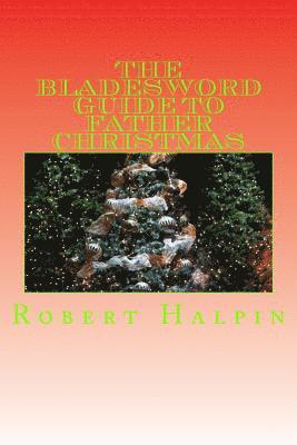 bokomslag The Bladesword guide to Father Christmas