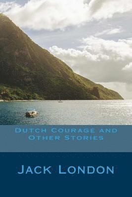 Dutch Courage and Other Stories