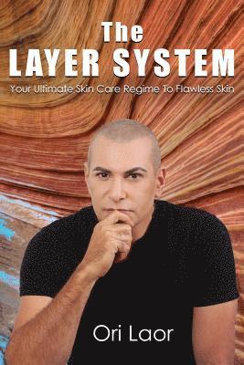 bokomslag The Layer System: Your Ultimate Skin Care Regime To Flawless Skin