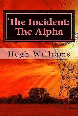 The Incident: The Alpha 1