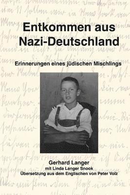 Entkommen aus Nazi-Deutschland: Erinnerungen eines jüdischen Mischlings