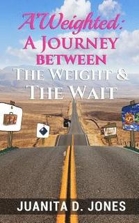 bokomslag Aweighted: A Journey Between the Weight & the Wait