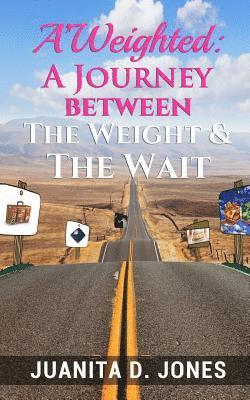 bokomslag Aweighted: A Journey Between the Weight & the Wait