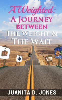 Aweighted: A Journey Between the Weight & the Wait 1
