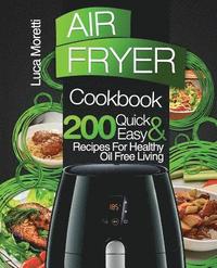 bokomslag Air Fryer Cookbook: 200 Quick & Easy Recipes for Healthy Oil Free Living