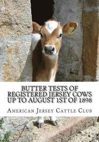 bokomslag Butter Tests of Registered Jersey Cows up to August 1st of 1898