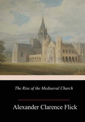 The Rise of the Mediaeval Church 1