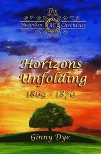 bokomslag Horizons Unfolding (#12 in the Bregdan Chronicles Historical Fiction Romance Series