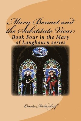 Carrie Mollenkopf - Mary Bennet and the Substitute Vicar: Book Four in the Mary of Longbourn series, Häftad