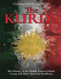 bokomslag The Kurds: The History of the Middle Eastern Ethnic Group and Their Quest for Kurdistan