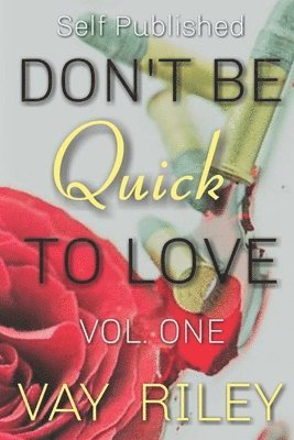 Don't Be Quick To Love 1