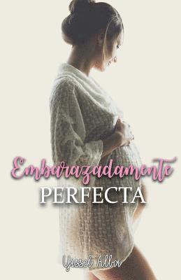 Embarazadamente Perfecta 1