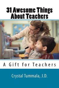 bokomslag 31 Awesome Things About Teachers: A Gift for Teachers