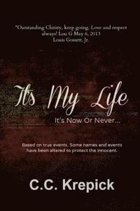 bokomslag It's My Life: It's Now Or Never...