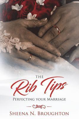 bokomslag The Rib Tips: Perfecting Your Marriage