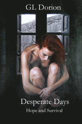 Gary L. Dorion - Desperate Days: Survival and Hope, Häftad