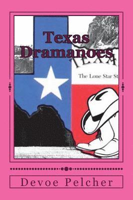 Devoe Pelcher - Texas Dramanoes: Born in Texas, Häftad
