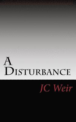 A Disturbance: Rural Justice Dark and Deep 1