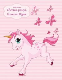 bokomslag Livre de coloriage Chevaux, poneys, licornes et Pgase 1