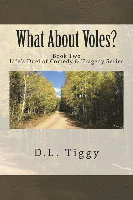 bokomslag What About Voles?: Life's Duel of Comedy & Tragedy Series Book Two