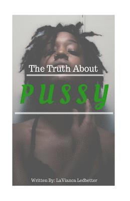 The Truth About Pussy 1