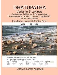 bokomslag Dhatupatha Verbs in 5 Lakaras Vol2: Conjugation Tables for 9 Parasmaipada 9 Atmanepada Lat LRt Lot Lang VLing RUPAS for All 1943 Dhatus. Includes Lat