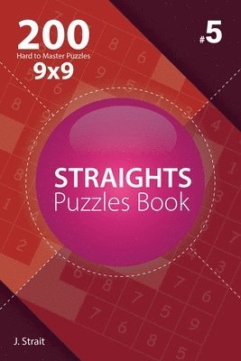 Straights - 200 Hard to Master Puzzles 9x9 (Volume 5) 1