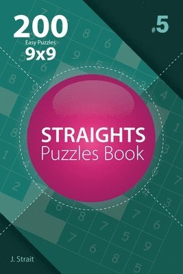 J. Strait - Straights - 200 Easy Puzzles 9x9 (Volume 5), Häftad