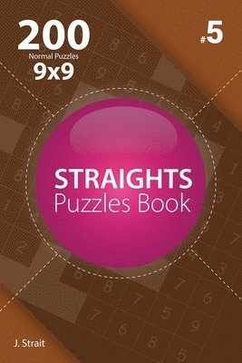 bokomslag Straights - 200 Normal Puzzles 9x9 (Volume 5)