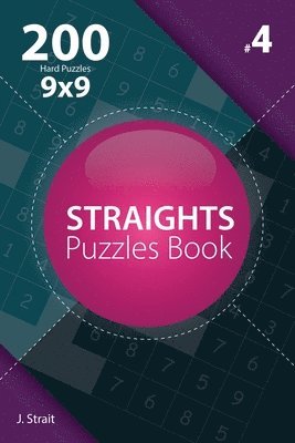 J. Strait - Straights - 200 Hard Puzzles 9x9 (Volume 4), Häftad