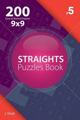 bokomslag Straights - 200 Easy to Normal Puzzles 9x9 (Volume 5)