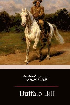 bokomslag An Autobiography of Buffalo Bill