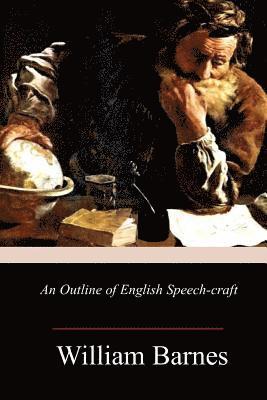 William Barnes - An Outline of English Speech-craft, Häftad