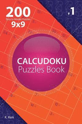 bokomslag Calcudoku - 200 Easy to Master Puzzles 9x9 (Volume 1)