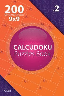 bokomslag Calcudoku - 200 Easy to Master Puzzles 9x9 (Volume 2)