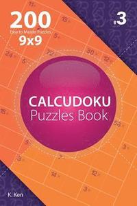 bokomslag Calcudoku - 200 Easy to Master Puzzles 9x9 (Volume 3)