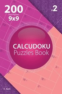 bokomslag Calcudoku - 200 Hard Puzzles 9x9 (Volume 2)