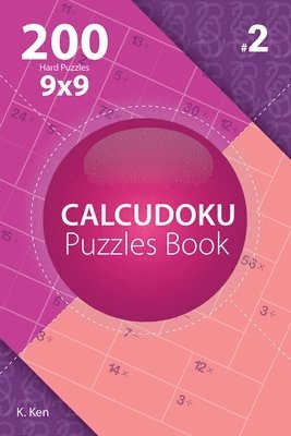 bokomslag Calcudoku - 200 Hard Puzzles 9x9 (Volume 2)