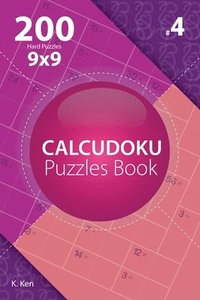 bokomslag Calcudoku - 200 Hard Puzzles 9x9 (Volume 4)