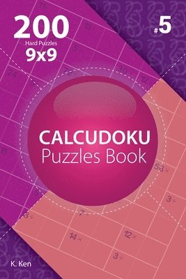 Calcudoku - 200 Hard Puzzles 9x9 (Volume 5) 1