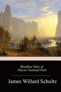 bokomslag Blackfeet Tales of Glacier National Park